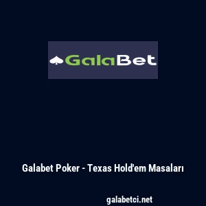 Galabet Poker - Texas Hold'em Masaları