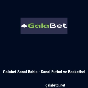 Galabet Sanal Bahis - Sanal Futbol ve Basketbol